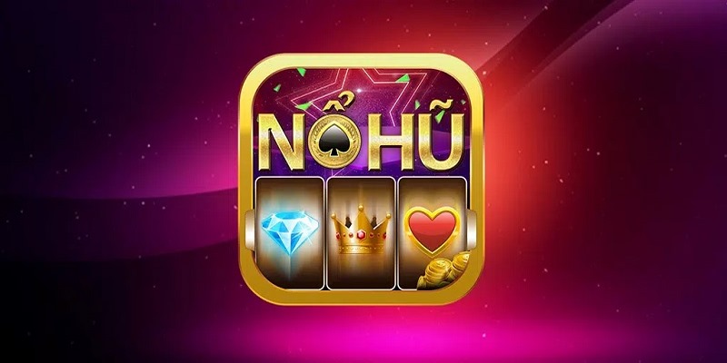 Tải Game Nổ Hũ Tặng Tiền Khởi Nghiệp Miễn Phí - Nhanh